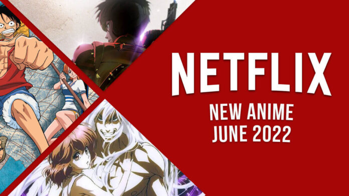 Nuevo anime en Netflix en junio de 2022

